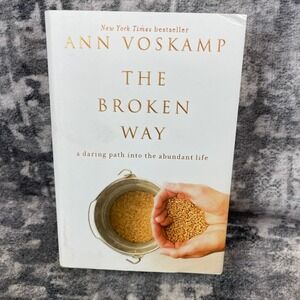 Ann Voskamp The Broken Way Hardcover Christian Spiritual Growth Mindfulness Book
